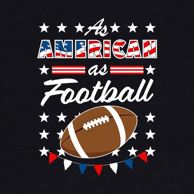 As American As Football 4th of July USA by Super Fresh Art